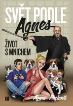 Svět podle Agnes / Život s mnichem - Agnes Pechová