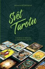 Svět Tarotu - Univerzální příručka k tarotovým kartám - Renata Petříčková