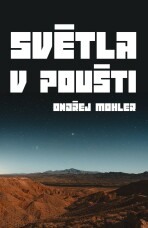 Světla v poušti - Ondřej Mohler