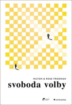 Svoboda volby - Milton Friedman, ...