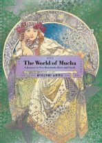 The World of Mucha: A Journey to Two Fairylands: Paris and Czech - Unno