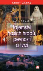 Tajemství našich hradů, pevností a tvrzí - Novák Jan A.