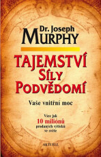 Tajemství síly podvědomí - Joseph Murphy