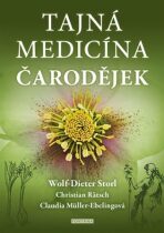 Tajná medicína čarodějek - Wolf-Dieter Storl, ...