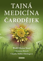 Tajná medicína čarodějek - Wolf-Dieter Storl, ...