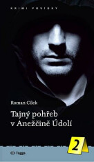 Tajný pohřeb v Anežčině Údolí - Roman Cílek