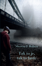 Tak to je, tak to bude - Sharon J. Bolton