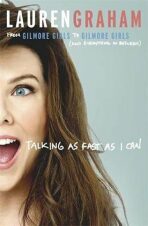 Talking As Fast As I Can : From Gilmore Girls to Gilmore Girls, and Everything in Between (Defekt) - Lauren Graham