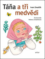 Táňa a tři medvědi - Helena Zmatlíková, ...