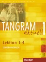 Tangram aktuell 1: Lektion 1-4: Lehrerhandbuch - 