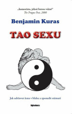 Tao sexu - Jak udržovat ženu v blahu a zpomalit stárnutí - Benjamin Kuras