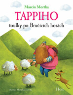 Tappiho toulky po Bručících horách - Marcin Mortka,Marta Kurczewska