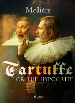 Tartuffe, or The Hypocrite -  Moliere