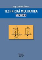 Technická mechanika - Statika - Oldřich Šámal