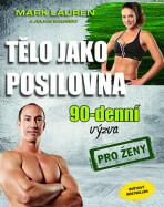 Tělo jako posilovna - 90denní výzva pro ženy - Mark Lauren,Julian Galinski