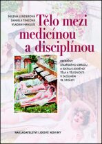 Tělo mezi medicínou a disciplínou - Daniela Tinková, ...