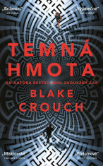 Temná hmota (brož.) - Blake Crouch