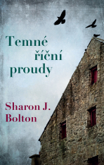 Temné říční proudy - Sharon J. Bolton