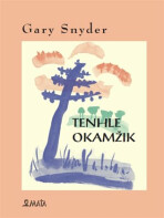 Tenhle okamžik - Gary Snyder,Květa Krhánková