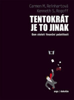 Tentokrát je to jinak - Carmen M. Reinhartová, ...