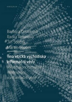 Teoretická východiska informační vědy - Jiří Souček, ...