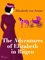 The Adventures of Elizabeth in Rügen - Elizabeth von Arnim
