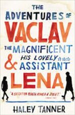 The Adventures of Vaclav the Magnificent and his lovely assistant Lena (Defekt) - Tanner Haley