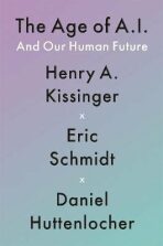 The Age of AI : And Our Human Future - Henry A. Kissinger