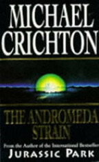 The Andromeda Strain - Michael Crichton