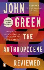 The Anthropocene Reviewed - John Green