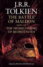 The Battle of Maldon - together with The Homecoming of Beorhtnoth - J. R. R. Tolkien, ...