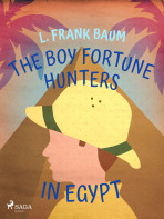 The Boy Fortune Hunters in Egypt - Lyman Frank Baum