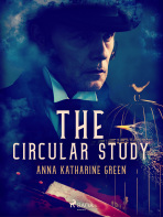 The Circular Study - Anna Katharine Green