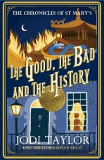 The Good, The Bad and The History - Jodi Taylor