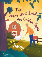 The Goose that Laid the Golden Eggs -  Aesop