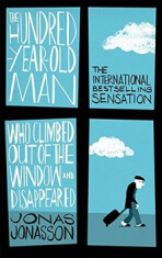 The Hundred-Year-Old Man Who Climbed out of the Window and Disappeared - Jonas Jonasson