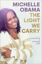 The Light We Carry: Overcoming In Uncertain Times - 