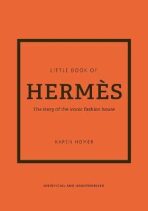 The Little Book of Hermes: The story of the iconic fashion house - Karen Homerová