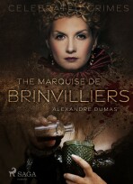 The Marquise De Brinvilliers - Alexandre Dumas