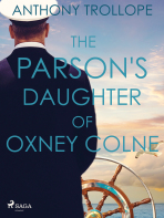 The Parson's Daughter of Oxney Colne - Anthony Trollope