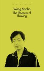 The Pleasure of Thinking - Wang Xiaobo