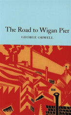 The Road to Wigan Pier - George Orwell