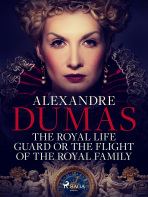 The Royal Life Guard or The Flight of the Royal Family - Alexandre Dumas
