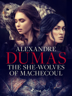 The She-Wolves of Machecoul - Alexandre Dumas