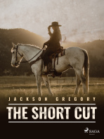 The Short Cut - Jackson Gregory
