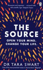 The Source: Open Your Mind, Change Your Life - Tara Swart