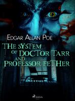 The System of Doctor Tarr and Professor Fether - Edgar Allan Poe