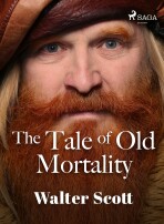 The Tale of Old Mortality - Walter Scott