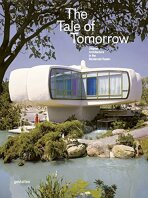 The Tale of Tomorrow: Utopian Architecture in the Modernist Realm - Robert Klanten,Sofia Borges