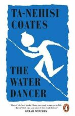 The Water Dancer (Defekt) - Ta-Nehisi Coates